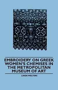 Embroidery on Greek Women's Chemises the Metropolitan Museum of Art