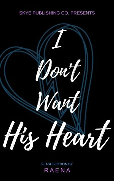 I Don't Want His Heart