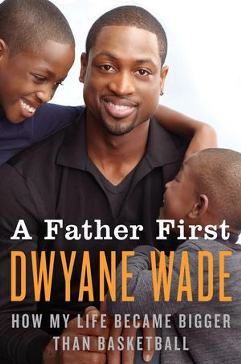 A Father First: How My Life Became Bigger Than Basketball
