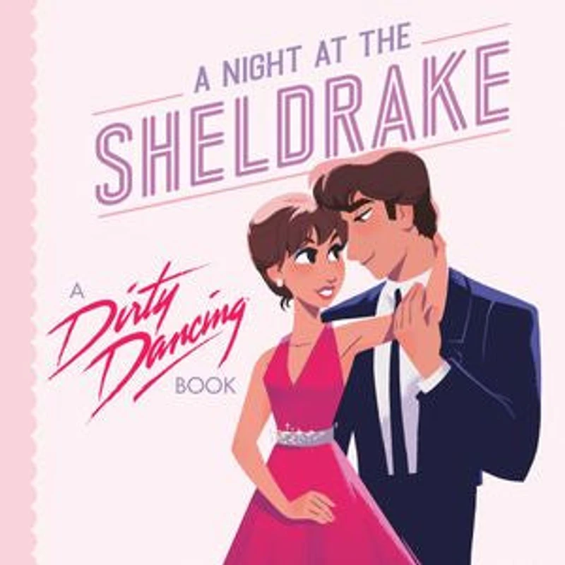 A Night at the Sheldrake: Dirty Dancing Book