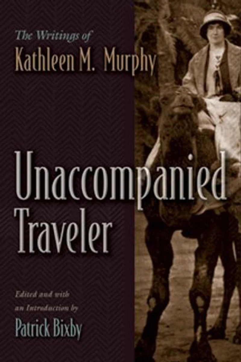 Unaccompanied Traveler: The Writings Of Kathleen M. Murphy