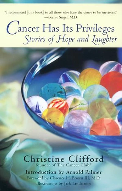 Cancer Has Its Privileges: Stories Of Hope And Laughter