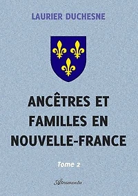 Ancêtres et familles en Nouvelle-France, Tome 2