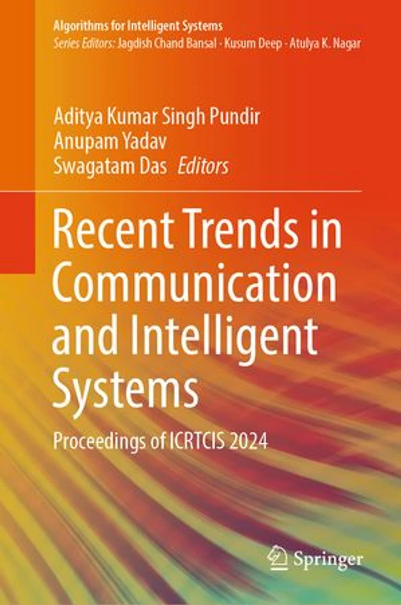 Recent Trends Communication and Intelligent Systems: Proceedings of ICRTCIS 2024