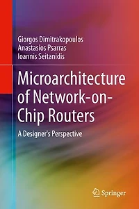 Microarchitecture of Network-on-Chip Routers: A Designer's Perspective