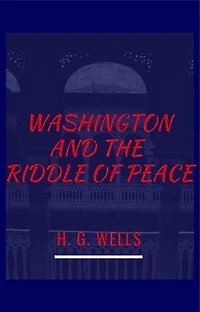 Washington and The Riddle Of Peace: Washington and The Hope of Peace