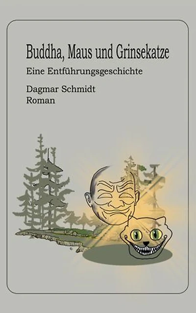 Buddha, Maus und Grinsekatze: Eine Entführungsgeschichte