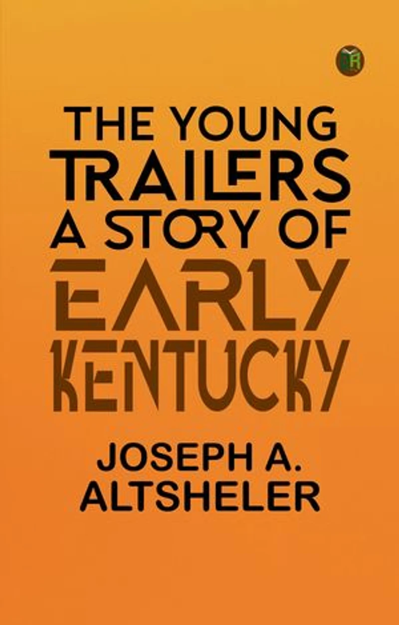 The Young Trailers: A Story of Early Kentucky