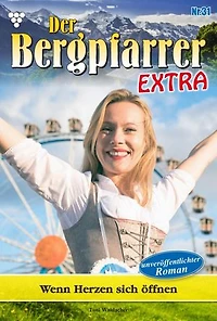 Wenn Herzen sich öffnen: Der Bergpfarrer Extra 31 – Heimatroman