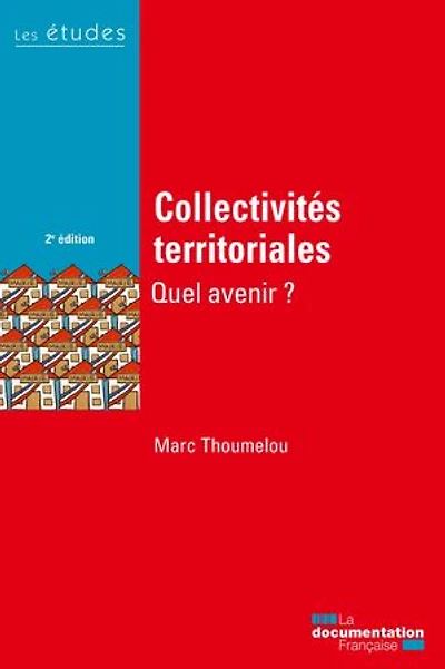 Collectivités territoriales, quel avenir ?: 2e édition