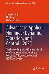 Advances Applied Nonlinear Dynamics, Vibration, and Control - 2025: The Proceedings of 2025 International Conference on (ICANDVC-2025)