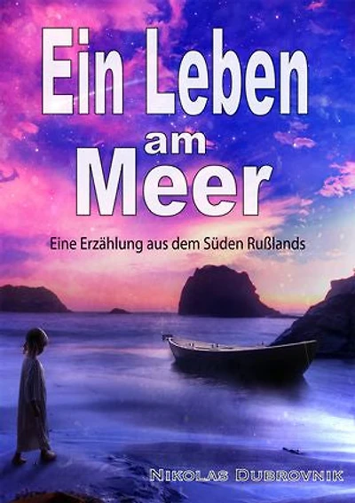 Ein Leben am Meer: Eine Erzählung aus dem Süden Russlands