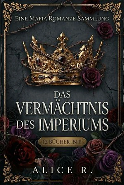 Das Vermächtnis des Imperiums: Eine Mafia Romanze Sammlung (12 Bücher in 1): The Empire Legacy