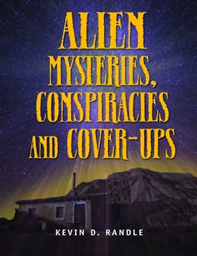 Alien Mysteries, Conspiracies And Cover-ups