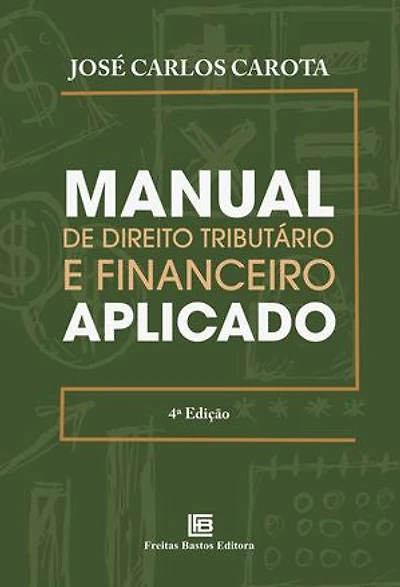 Manual de Direito Tributário e Financeiro Aplicado