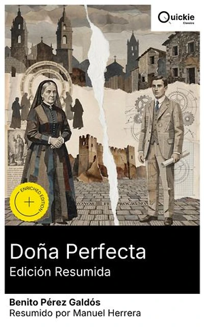 Doña Perfecta (Edición resumida): Edición enriquecida. Un ingeniero forastero llega a Orbajosa y, en la España profunda del XIX, enfrenta catolicismo férreo, intriga familiar y choques culturales