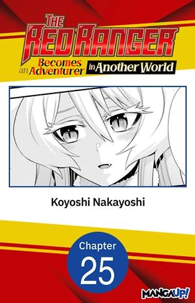 The Red Ranger Becomes an Adventurer in Another World #025