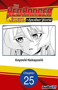 The Red Ranger Becomes an Adventurer in Another World #025