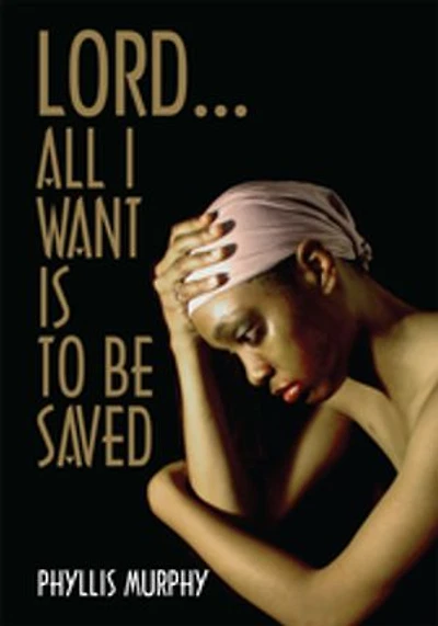 Lord, All I Want Is To Be Saved