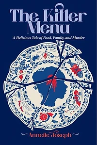 The Killer Menu: A Delicious Tale of Food, Family and Murder.