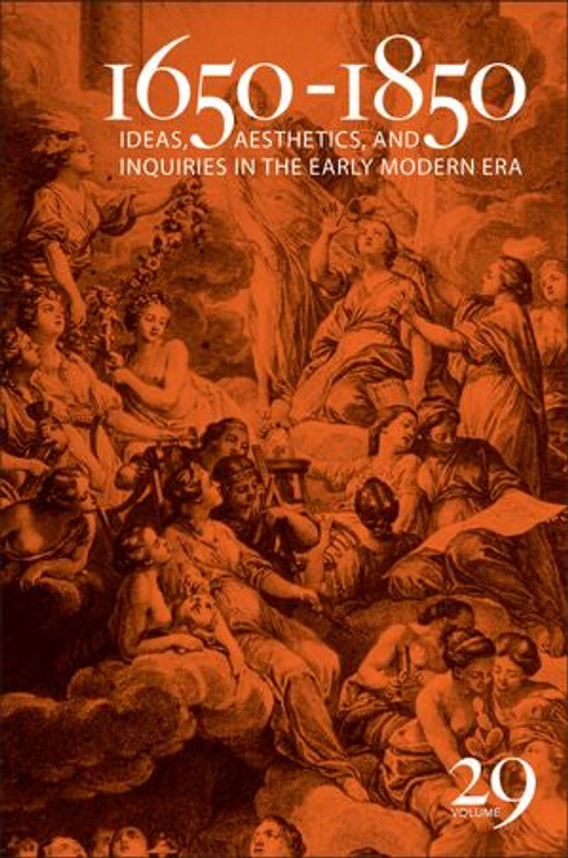 1650-1850: Ideas, Aesthetics, and Inquiries the Early Modern Era (Volume 29)
