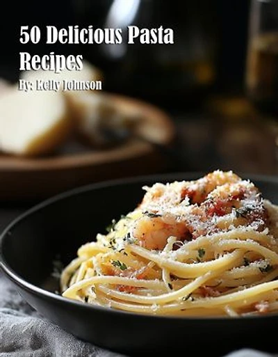 50 Delicious Pasta Recipes