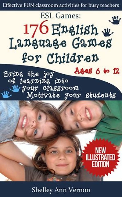 ESL Games: 176 English Language Games for Children: Bring the joy of learning into your classroom