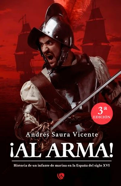 ¡Al arma! Historia de un infante de marina en la España del siglo XVI