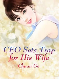 CEO Sets Trap for His Wife: Volume 2