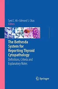 The Bethesda System for Reporting Thyroid Cytopathology: Definitions, Criteria, and Explanatory Notes