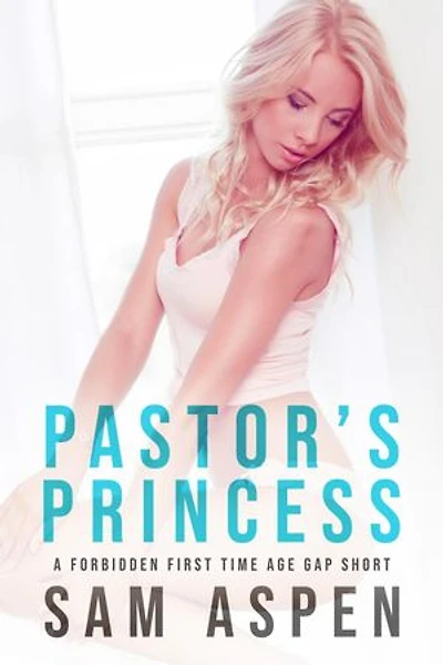 Pastor's Princess: A Forbidden First Time Age Gap Short: His Princess, #2
