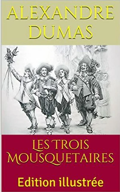Les Trois Mousquetaires: Edition illustrée