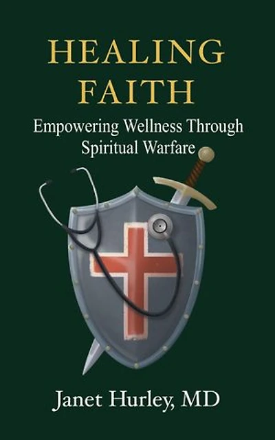 Healing Faith: Empowering Wellness Through Spiritual Warfare