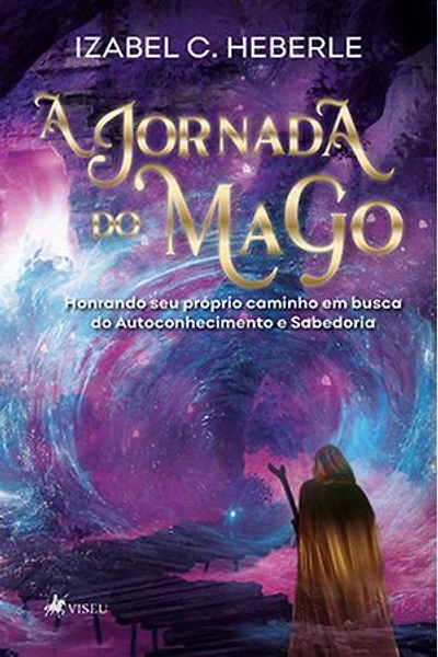 A Jornada do Mago: Honrando Seu Próprio Caminho em Busca do Autoconhecimento e Sabedoria