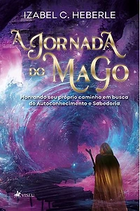 A Jornada do Mago: Honrando Seu Próprio Caminho em Busca do Autoconhecimento e Sabedoria