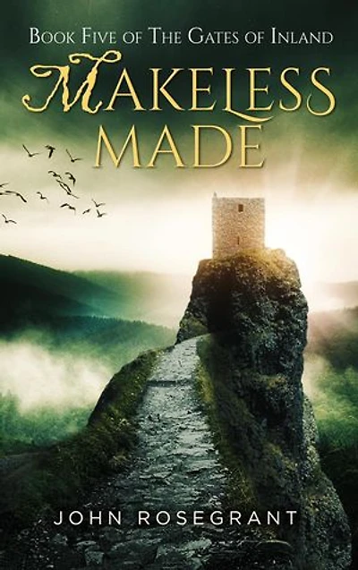 Makeless Made: The Gates of Inland, #5