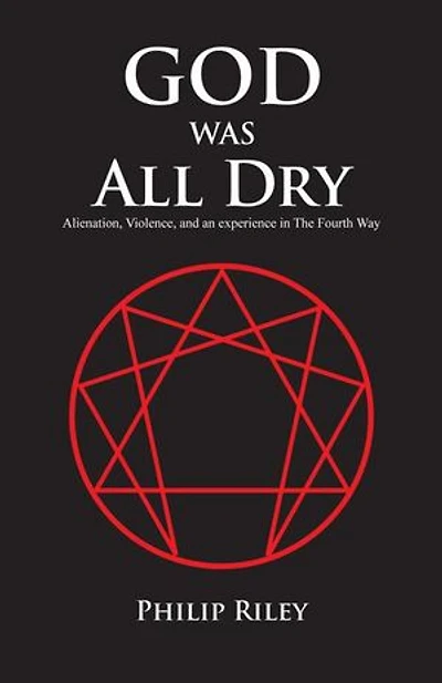 God Was All Dry: Alienation, Violence, And An Experience The Fourth Way