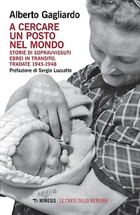 A cercare un posto nel mondo: Storie di sopravvissuti ebrei in transito. Tradate 1945-1948
