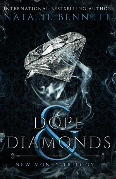 Dope & Diamonds: New Money Trilogy, #1