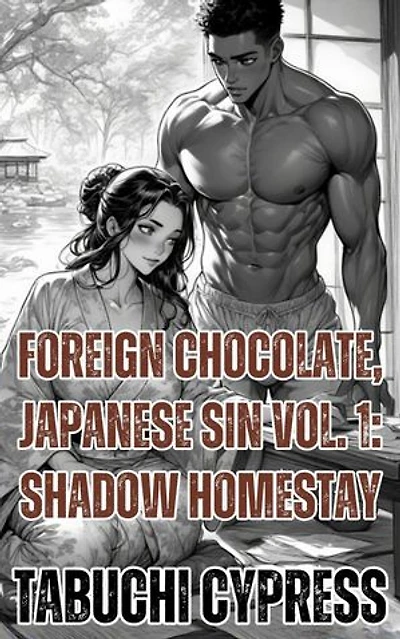 Foreign Chocolate, Japanese Sin Vol. 1: Shadow Homestay: Foreign Chocolate, Japanese Sin, #1