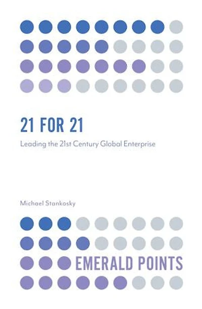 21 for 21: Leading the 21st Century Global Enterprise