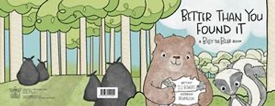 Better Than You Found It: A Billy the Bear Book