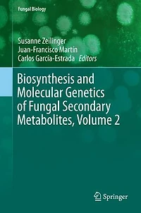 Biosynthesis and Molecular Genetics of Fungal Secondary Metabolites, Volume 2
