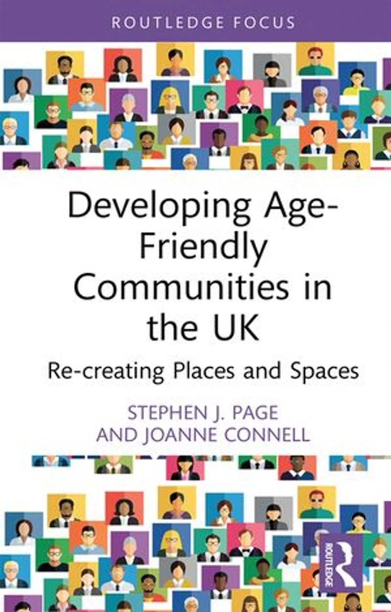 Developing Age-Friendly Communities the UK: Re-creating Places and Spaces