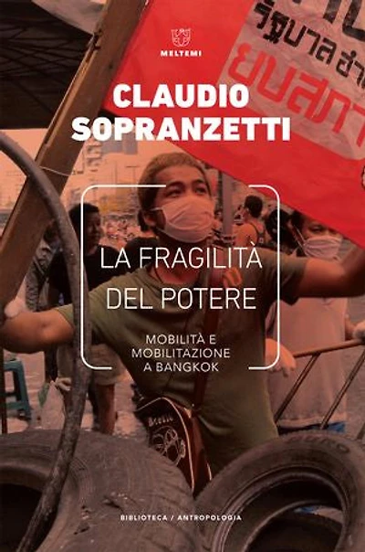 La fragilità del potere: Mobilità e mobilitazione a Bangkok