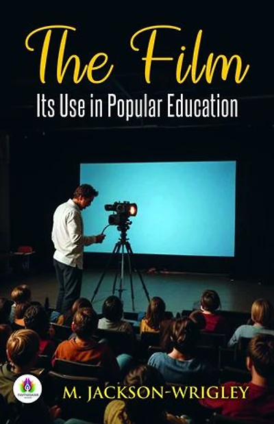 The Film: Its Use in Popular Education