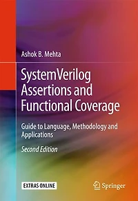 System Verilog Assertions and Functional Coverage: Guide to Language, Methodology Applications