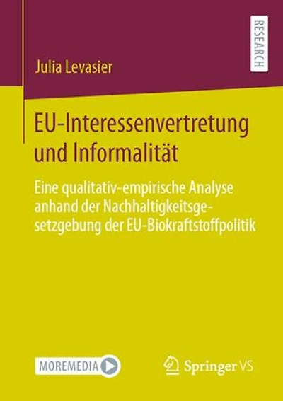 EU-Interessenvertretung und Informalität: Eine qualitativ-empirische Analyse anhand der Nachhaltigkeitsgesetzgebung der EU-Biokraftstoffpolitik