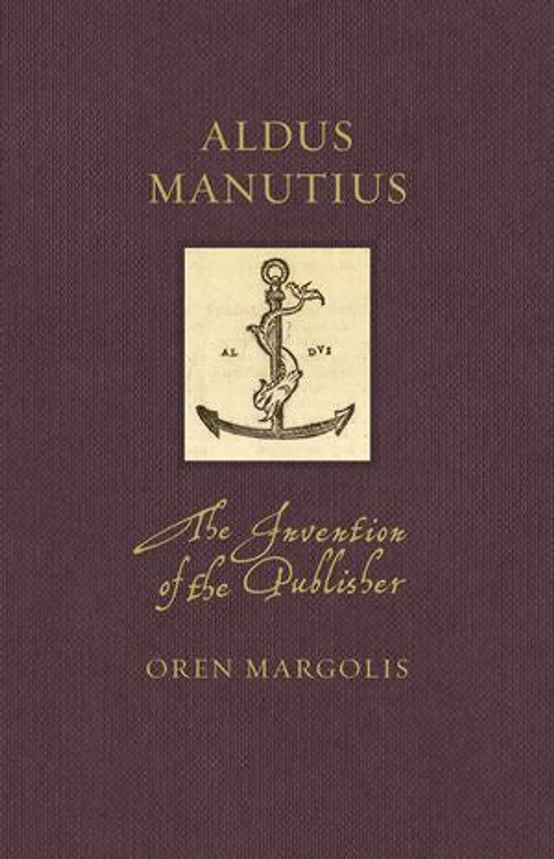 Aldus Manutius: the Invention of Publisher