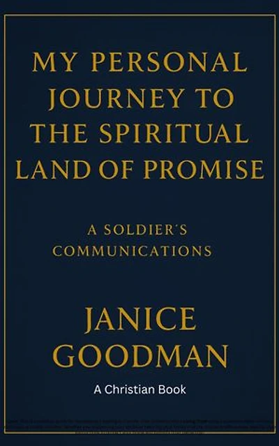 My Personal Journey to the Spiritual Land of Promise: A Soldier’s Communications